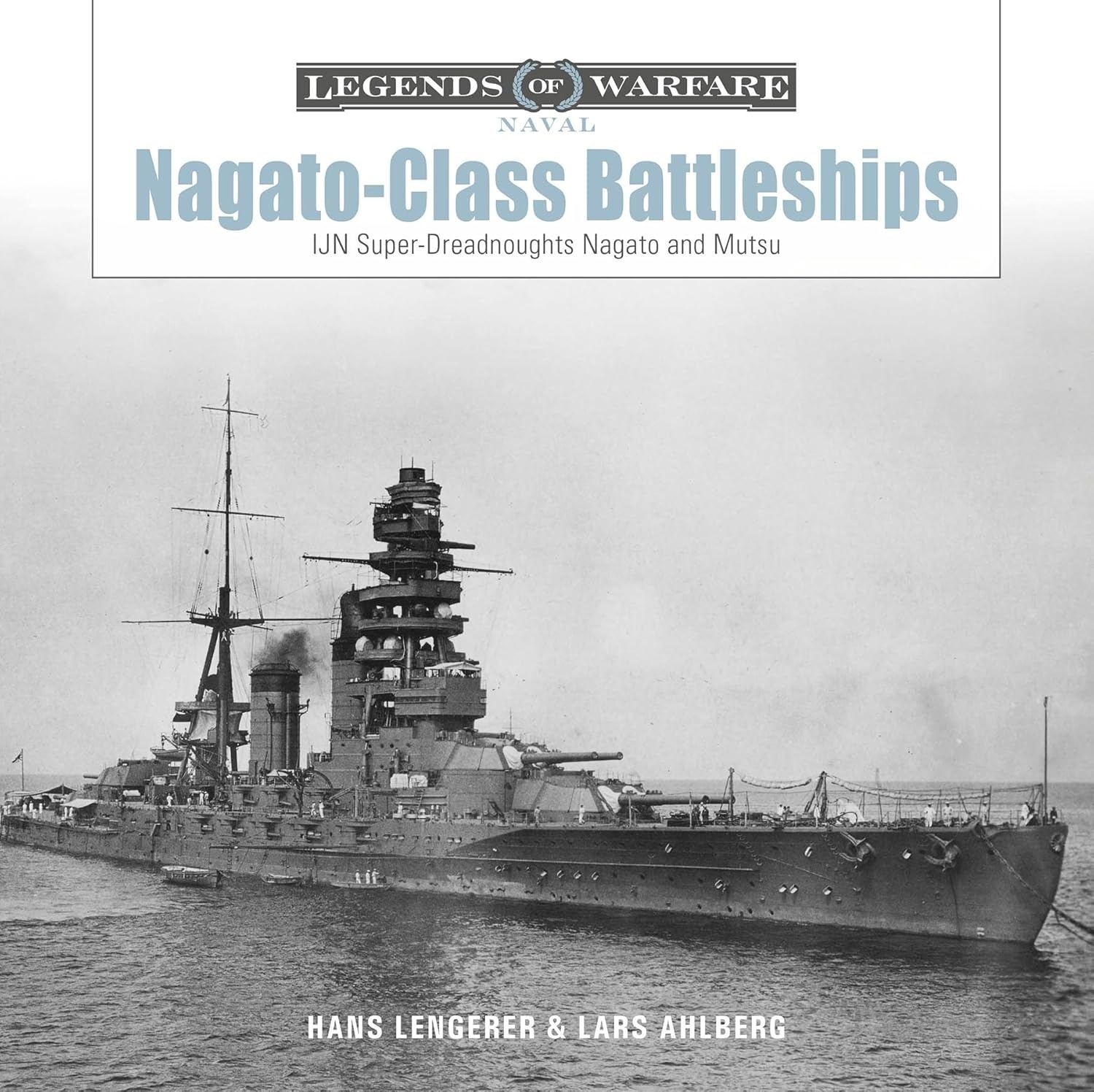 Nagato-Class Battleships:IJN Super-Dreadnoughts Nagato and Mutsu (Legends of Warfare: Naval, 31