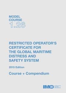 Model course 1.26 ebook. Restricted Operator s Certificate for the Global Maritime Distress and 2025