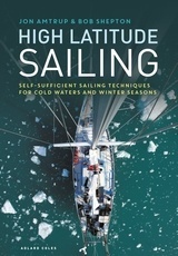 High Latitude Sailing 'Self-sufficient sailing techniques for cold waters and winter seasons'