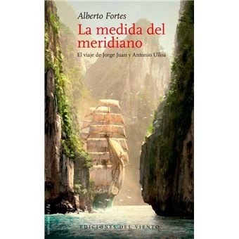 La medida del meridiano 'El viaje de Jorge Juan y Antonio Ulloa'