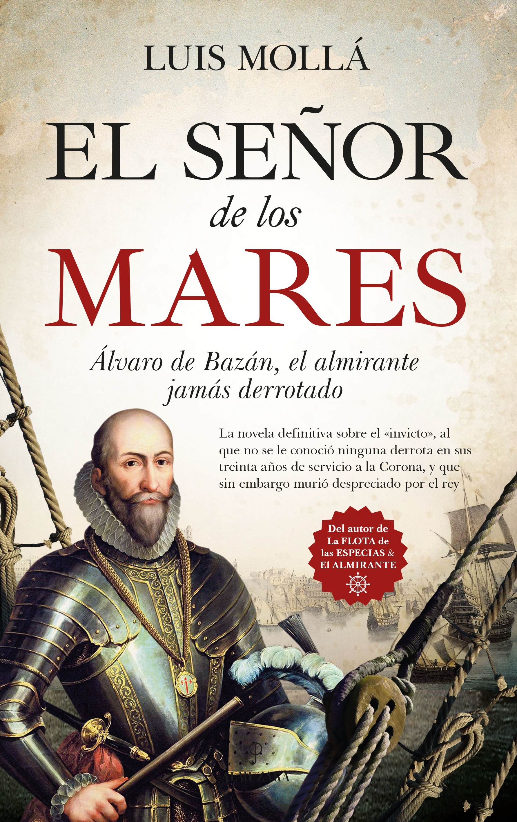 El señor de los mares 'Alvaro de Bazán, el Almirante jamás derrotado'