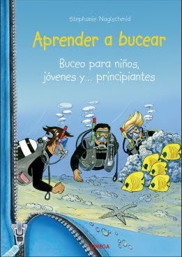 Aprender a bucear 'Buceo para niños, jóvenes y... principiantes'