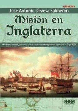 MISION EN INGLATERRA. MADERAS HIERROS JARCIAS Y LONAS UN REL